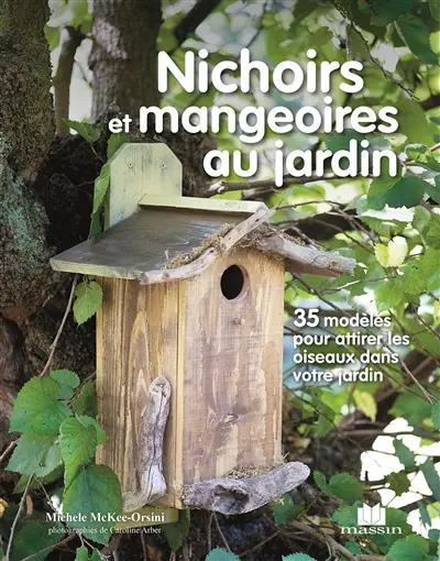 Nichoirs et mangeoires au jardin : 35 modèles pour attirer les oiseaux dans votre jardin