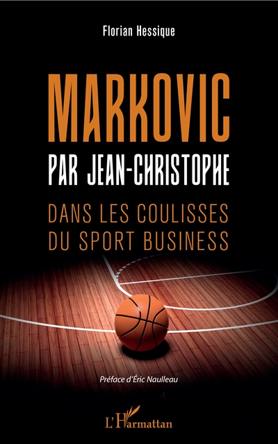 Markovic par Jean-Christophe : dans les coulisses du sport business