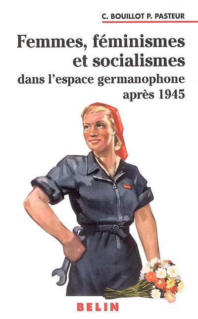 Femmes, féminismes et socialismes dans l'espace germanophone après 1945