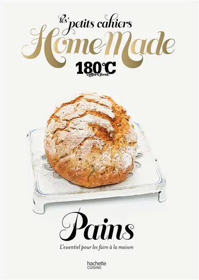 Home made pains : l'essentiel pour les faire à la maison