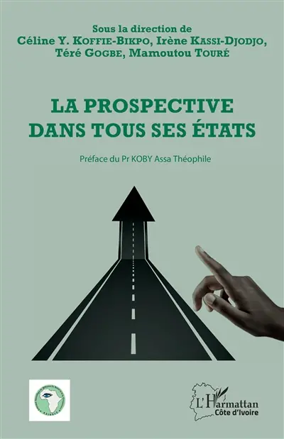 La prospective dans tous ses états : actes du colloque du 6 décembre 2018 en hommage au professeur Koby Assa Théophile