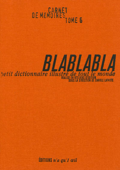Blablabla : petit dictionnaire illustré de tout le monde