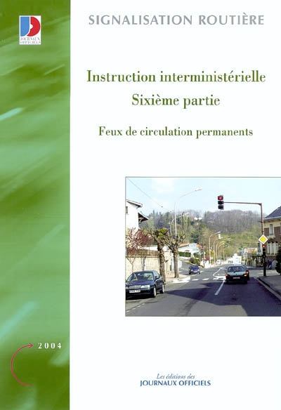 Instruction interministérielle : sixième partie : feux de circulation permanents
