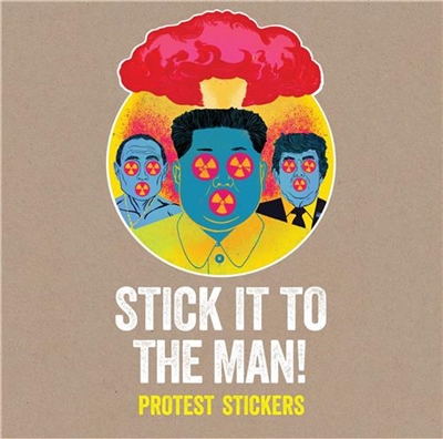 Stick it to the Man ! : Protest Stickers