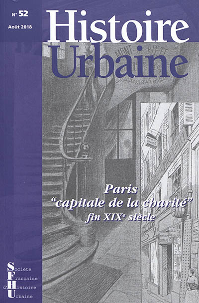 Histoire urbaine, n° 52. Paris, capitale de la charité : fin XIXe siècle