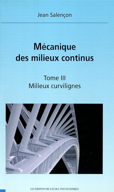 Mécanique des milieux continus. Vol. 3. Milieux curvilignes