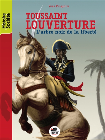 Toussaint Louverture : l'arbre noir de la liberté