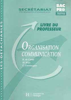 Organisation communication, terminale professionnelle : secrétariat, pôle de communication : livre du professeur
