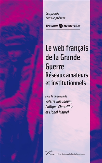 Le web français de la Grande Guerre : réseaux amateurs et institutionnels