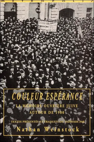 Couleur espérance : la mémoire ouvrière juive autour de 1900