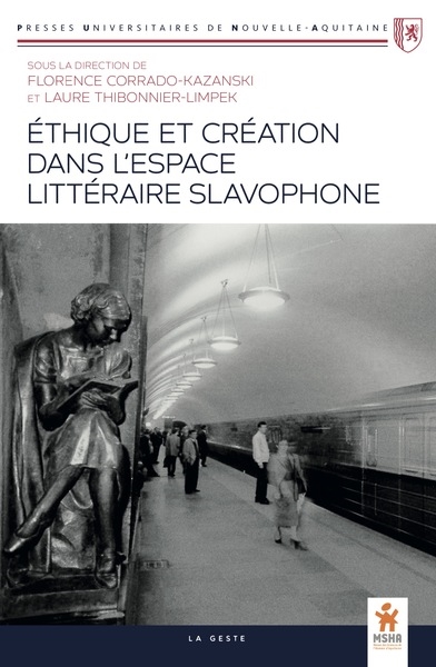 Ethique et création dans l'espace littéraire slavophone