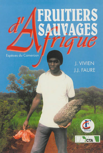 Fruitiers sauvages d'Afrique : espèces du Cameroun