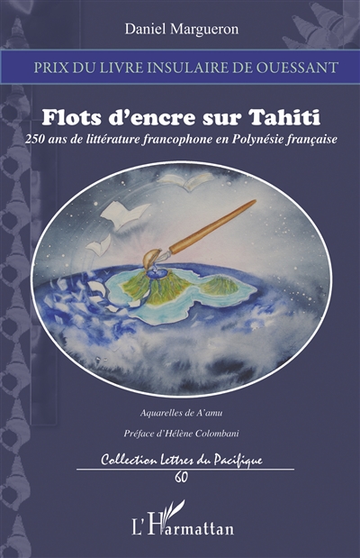 Flots d'encre sur Tahiti : 250 ans de littérature francophone en Polynésie française : essai