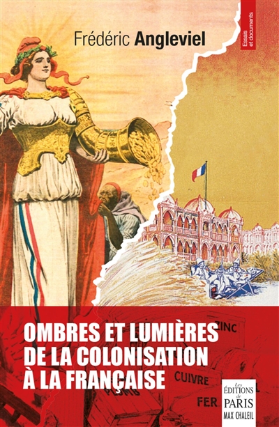 Ombres et lumières de la colonisation à la française : essai historique - Frédéric Angleviel