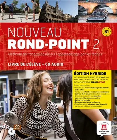 Nouveau rond-point 2, méthode de français basée sur l'apprentissage par les tâches, B1 : livre de l'élève + CD audio : édition hybride