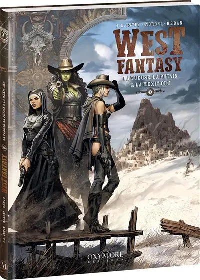 West fantasy. Vol. 7. La tueuse, la putain & la Mexic'orc