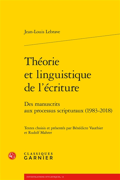 Théorie et linguistique de l'écriture : des manuscrits aux processus scripturaux (1983-2018)