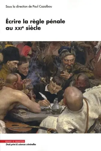 Ecrire la règle pénale au XXIe siècle