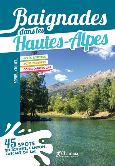 Baignades dans les Hautes-Alpes : 45 spots en rivière, canyon, cascade ou lac