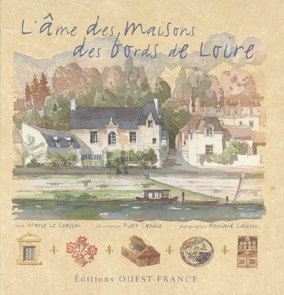 L'âme des maisons des bords de Loire