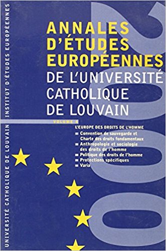 Annales d'études européennes de l'Université catholique de Louvain, n° 4. 2000, l'Europe des droits de l'Homme