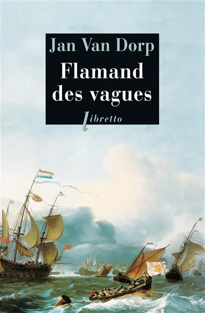 Flamand des vagues : la folle vie de Marinus de Boer