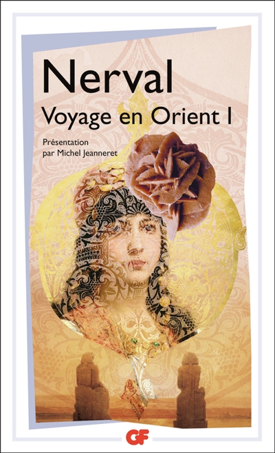 Le Voyage en Orient. Vol. 1