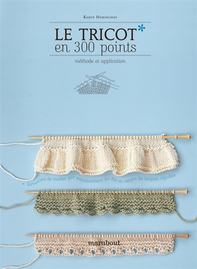 Le tricot en 300 points : méthode et application