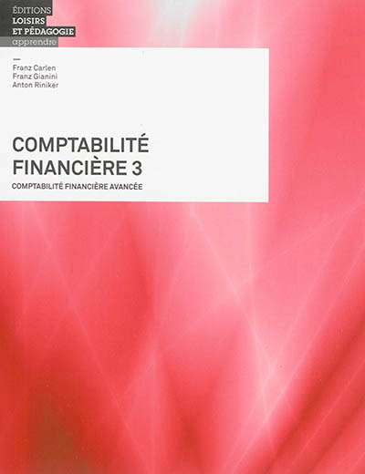 Comptabilité financière. Vol. 3. Comptabilité financière avancée