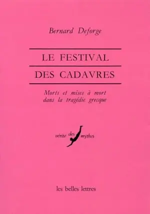 Le festival des cadavres : morts et mises à mort dans la tragédie grecque