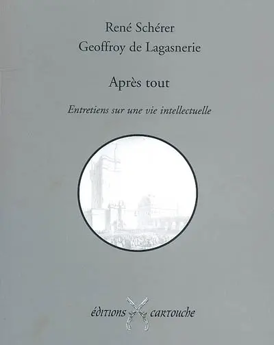 Après tout : entretiens sur une vie intellectuelle