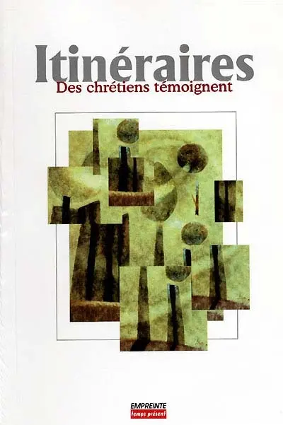 Itinéraires : des chrétiens témoignent