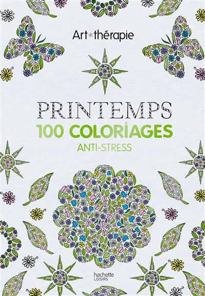 Printemps : 100 coloriages anti-stress