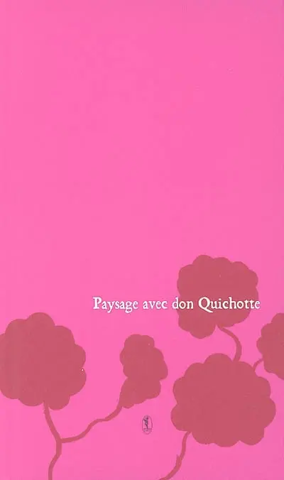 Paysage avec don Quichotte : nouvelle. Cervantès émancipé