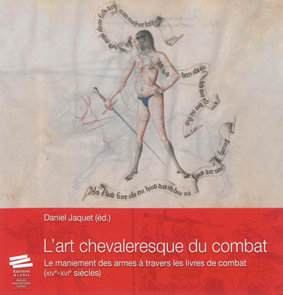 L'art chevaleresque du combat : le maniement des armes à travers les livres de combat (XIVe-XVIe siècles)