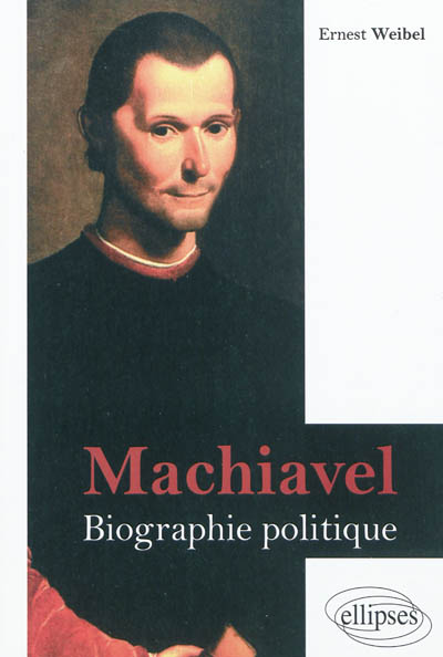 Machiavel : biographie politique