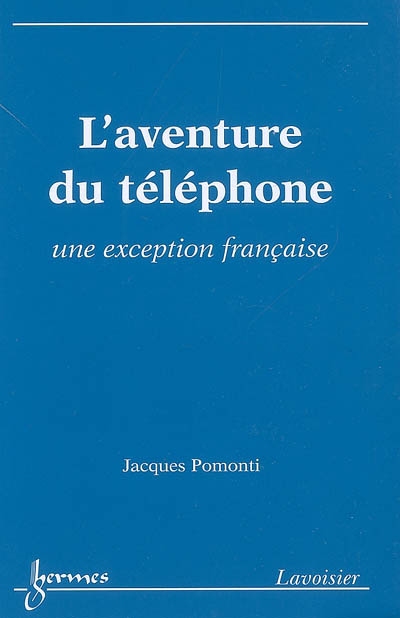 L'aventure du téléphone : une exception française