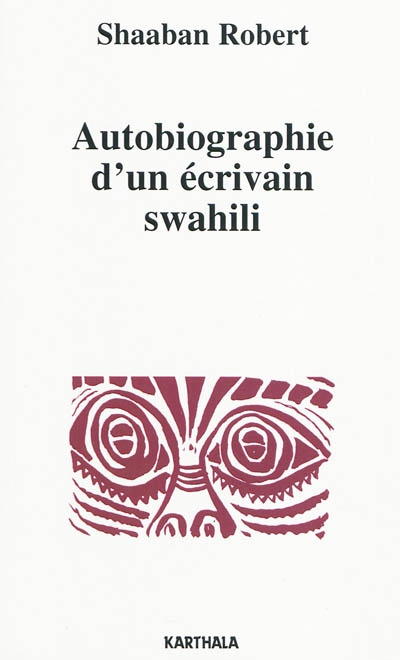 Autobiographie d'un écrivain swahili (Tanzanie)