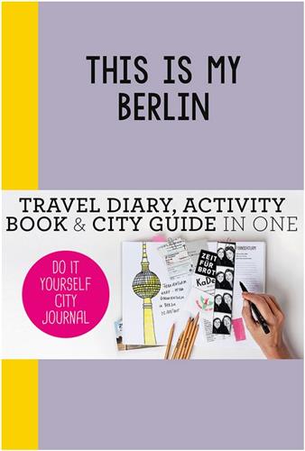 This is my Berlin : Do it yourself City Journal
