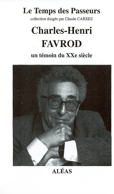 Charles-Henri Favrod, un témoin du XXe siècle