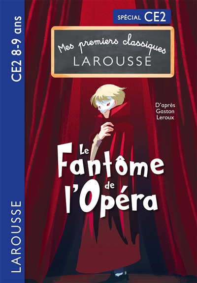 Le fantôme de l'Opéra : spécial CE2, 8-9 ans