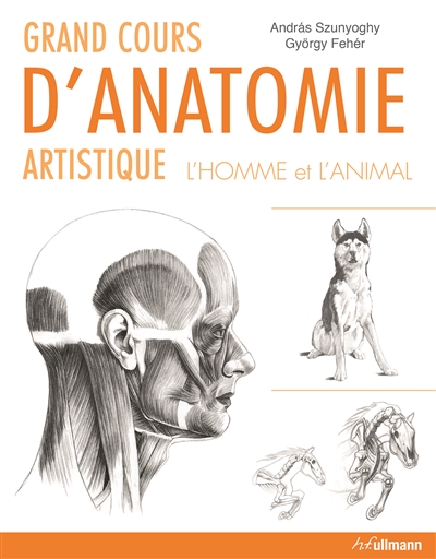 Grand cours d'anatomie artistique : l'homme et l'animal