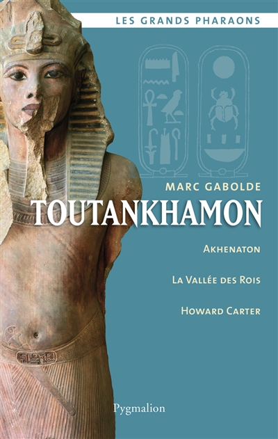 Toutankhamon : Akhenaton, la vallée des rois, Howard Carter