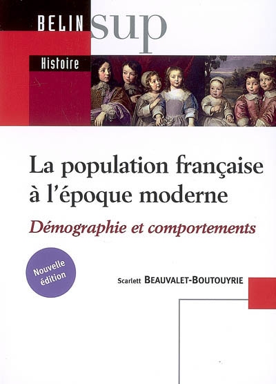 La population française à l'époque moderne (XVI-XVIIIe siècle) : démographie et comportements