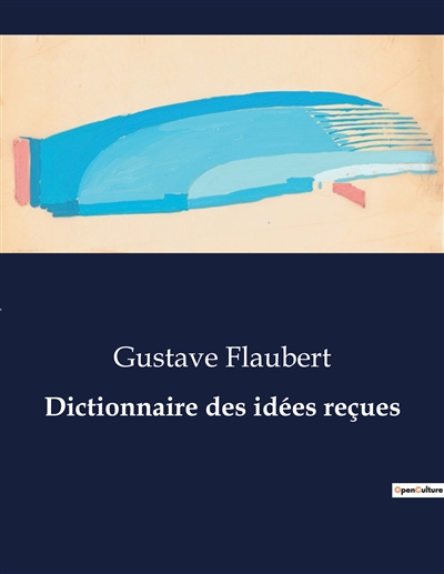Dictionnaire des idées reçues
