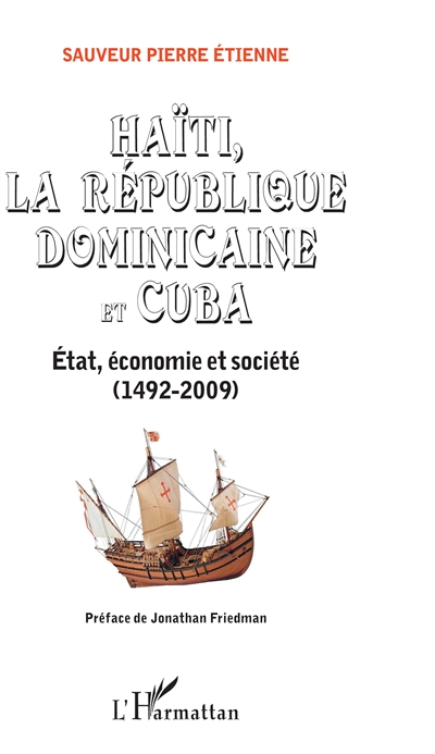 Haïti, la République dominicaine et Cuba : Etat, économie et société (1492-2009)