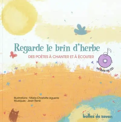 Regarde le brin d'herbe : des poètes à chanter et à écouter