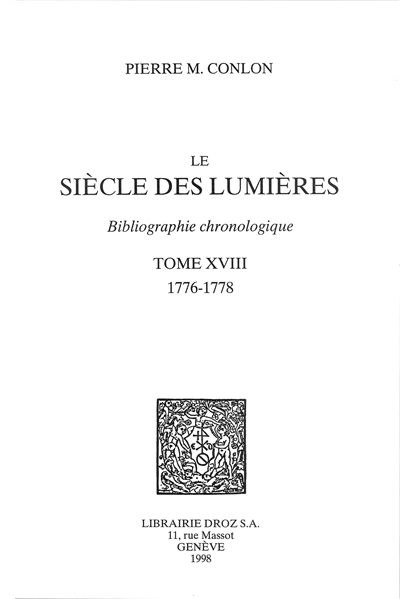 Le siècle des lumières : bibliographie chronologique. Vol. 18. 1776-1778