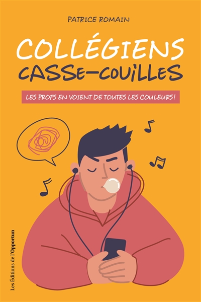 Collégiens casse-couilles : les profs en voient de toutes les couleurs !