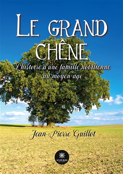 Le grand chêne : L’histoire...